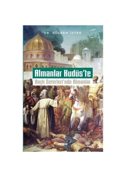 Almanlar Kudüste- Haçlı Seferlerinde Almanlar G.İstek Beyan