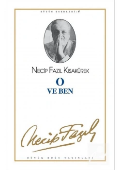 O Ve Ben 06 Necip Fazıl Kısakürek Büyük Doğu
