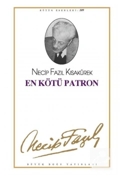 En Kötü Patron 089 Necip Fazıl Kısakürek - Büyük Doğu