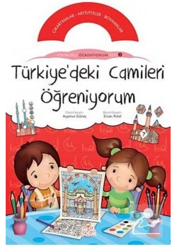 Türkiyedeki Camileri Öğreniyorum (Etkinlikli Öğreniyorum Ser