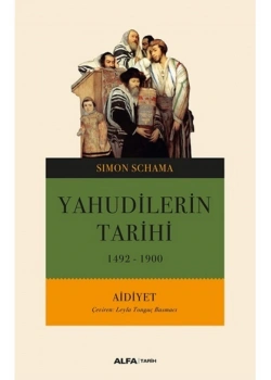 Yahudi̇Leri̇N Tari̇Hi̇ 1492-1900 Ai̇Di̇Yet Simon Schama Alfa Basım