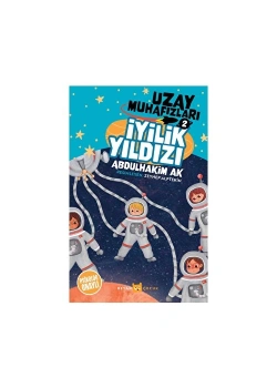 Uzay Muhafızları 2 İyilik Yıldızı  Abdulhakim Ak  Beyan Çocuk