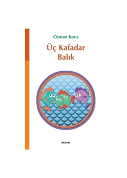 Üç Kafadar Balık   Osman Koca  Beyan