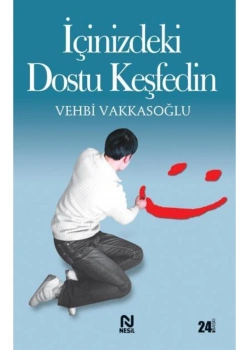 İçinizdeki Dostu Keşfedin   Vehbi  Vakkasoğlu Nesil