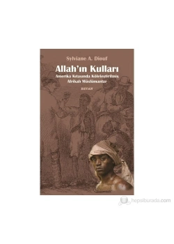 Allahın Kulları.  Sylviane A.Diouf- Beyan