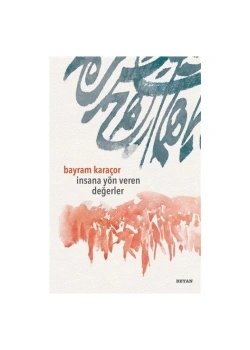 İnsana Yön Veren Değerler  Beyan