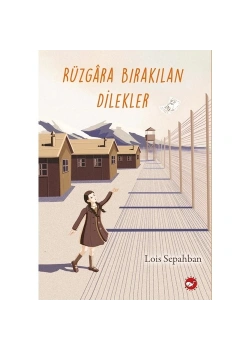 Rüzgara Bırakılan Dilekler  Lois Sepahban      Beyaz  Balina