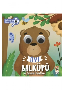 Ayı Balküpü Ve Sevimli Dostları  Bu Kocaman Gözler Kimin ? Sincap Kitap