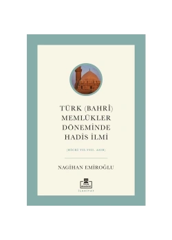 Türk Bahri Memlükler Döneminde Hadis  Nagihan Emiroğlu  Timaş