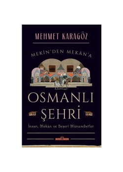 Mekinden Mekana Osmanlı Şehri Mehmet Karagöz Timaş