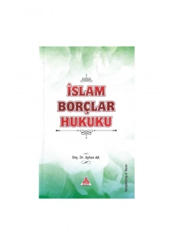 İslam Borçlar Hukuku 4.Baskı  2021  Doç.Dr.Ayhan Ak     Üniversite