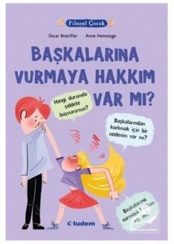 Filozof Çocuk Başkalarına Vurmaya Hakkım Var Mı ?  Tudem