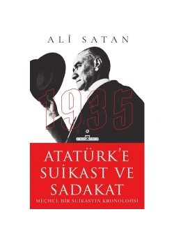 Atatürke Suikast Ve Sadakat Ali Satan Timaş