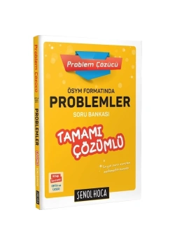 Şenol Hoca Ösym Formatında Problemler Çözümlü Soru Bankası