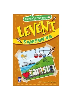 Levent Samsunda Türkiyeyi Geziyorum 7 Mustafa Orakçı Timaş Çocuk