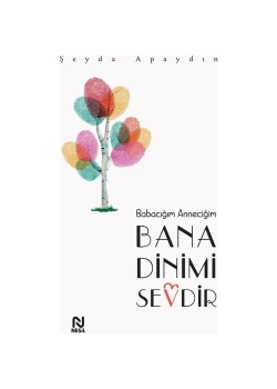 Babacığım Anneciğim Bana Dinimi Sevdir  Nesil Yayın