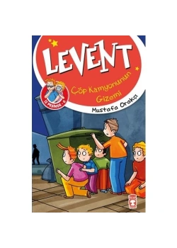 Levent Çöp Kamyonunun Gizemi İz Peşinde 6 Mustafa Orakçı Timaş Çocuk