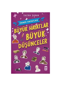 Büyük Hayatlar  Büyük Düşünceler  Örnek Hayatlar   Genç Timaş