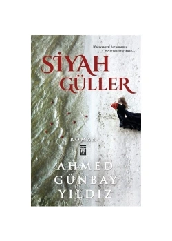 Siyah Güller. A.Günbay Yıldız - Timaş