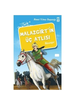Malazgirtin Üç Atlısı A. Yılmaz Boyunağa Genç Timaş