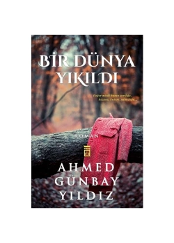Bir Dünya Yıkıldı -  Ahmed Günbay Yıldız-  Timaş