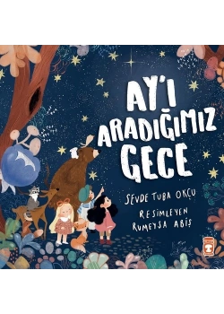 Ayı Aradığımız Gece Sevde Tuba Okçu Timaş Çocuk