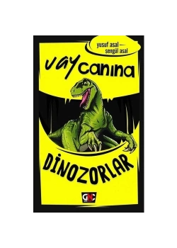 Vay Canına Dinozorlar Yusuf Asal Nesil