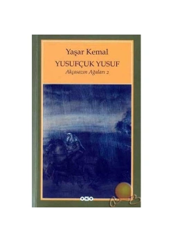 Akçasazın Ağaları 2 Yusufçuk Yusuf Yaşar Kemal  Yapı Kredi