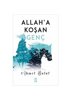 Allaha Koşan Genç Ahmet Bulut Timaş