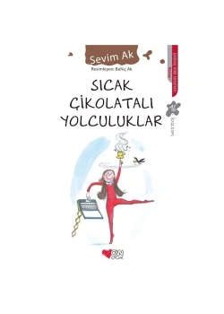 Sıcak Çikolatalı Yolculuklar - Sevim Ak - Can Yayın