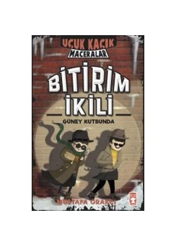 Bitirim İkili Güney Kutbunda Uçuk Kaçık Maceralar  Mustafa Orakçı