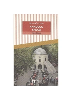 Anadolu Yakası - Mustafa Kutlu - Dergah