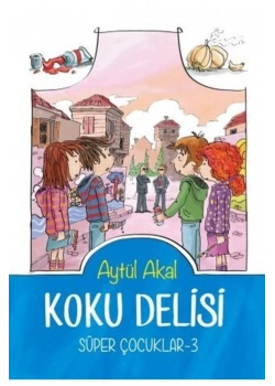 Süper Çocuklar-3 Koku Delisi Aytül Akal Tudem