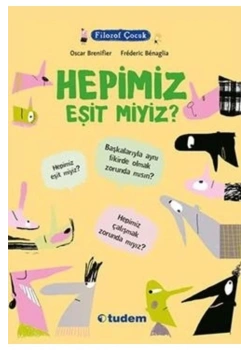 Filozof Çocuk Hepimiz Eşit Miyiz  ?   Tudem