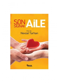 Son Sığınak Aile - Prof.Dr.Nevzat Tarhan -Nesil