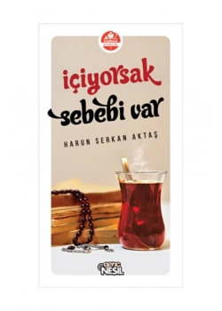 İçiyorsak Sebebi Var.Harun Serkan Aktaş   Nesil