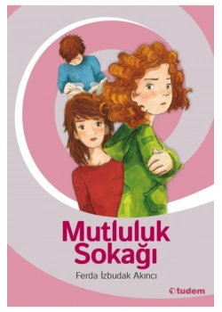 Mutluluk Sokağı F. İzbudak Akıncı Tudem