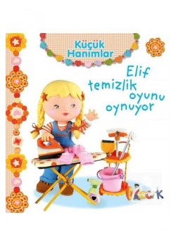 Küçük Hanımlar Elif Temizlik Oyunu Oynuyor