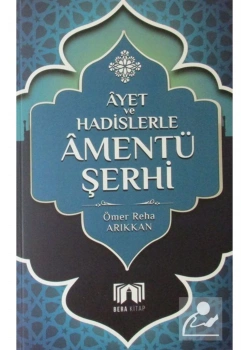 Ayet Ve Hadislerle Amentü Şerhi.Ömer Reha Arıkkan Bera