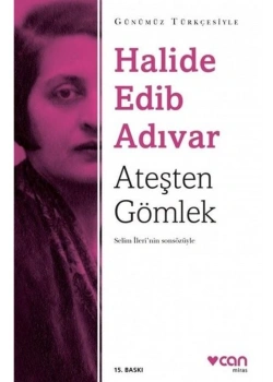 Ateşten Gömlek  Sadeleştirilmiş   Halide Edip Adıvar-Can Yayınları