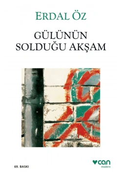 Gülünün Solduğu Akşam Erdal Öz Can