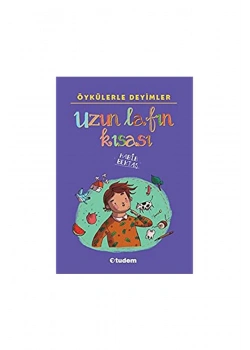 Uzun Lafın Kısası Öykülerle Deyimler   Tudem