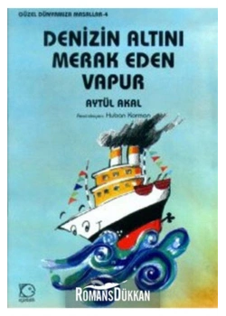 Denizin Altını Merak Eden Vapur    A.Akal Uçanbalık