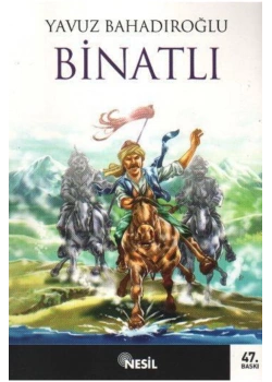 Gençler İçin Tarih Romanları Binatlı Yavuz Bahadıroğlu- Nesil