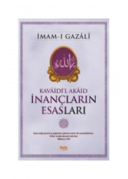 Kavaidil Akaid İnançların Esasları-İmamı Gazali   Çelik Yayınevi