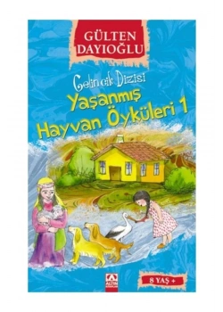 Yaşanmiş Hayvan Öyküler 1 - Gülten Dayioğlu - Altın Ki̇Taplar