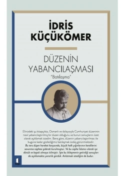 Düzenin Yabancılaşması İdris Küçükömer  Kapı Yayın