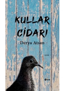 Kullar Cidarı Derya Atsan Şule Yayın