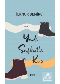 Yedi Şefkatli Kış İlknur Demirci Şule Yayın