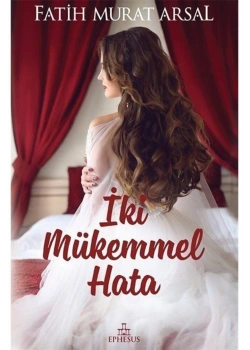 İki Mükemmel Hata Fatih Murat Arsal Ephesus